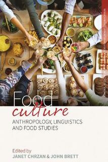 Food Culture: Anthropology, Linguistics, and Food Studies