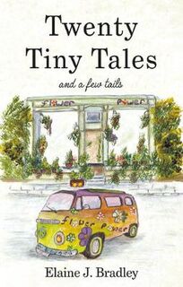 Twenty Tiny Tales: and a Few Tails
