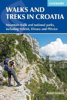 Walks and Treks in Croatia: Mountain Trails and National Parks