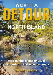 Worth a Detour: A Guide to Amazing North Island Destinations You Didn’t Know Existed
