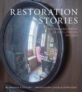 Restoration Stories: Patina and Paint in Old London Houses