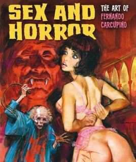 Sex and Horror #03: Sex and Horror: The Art of Fernando Carcupino