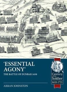 'Essential Agony': The Battle of Dunbar 1650