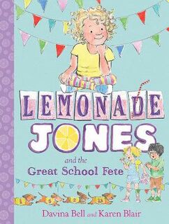 Lemonade Jones #02: Lemonade Jones and the Great School Fete
