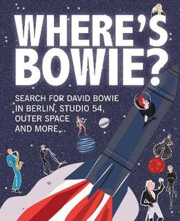 Where's Bowie?: Search for David Bowie in Berlin, Studio 54, Outer Space and More