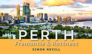 Perth, Fremantle and Rottnest (2nd Edition)