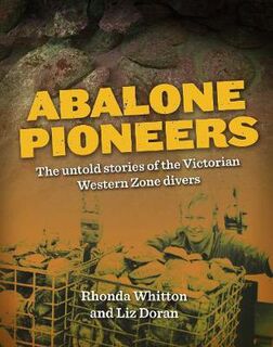 Abalone Pioneers: The Untold Stories of the Victorian Western Zone Divers