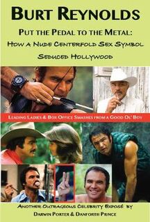 Burt Reynolds, Put the Pedal to the Metal: How a Nude Centerfold Sex Symbol Seduced Hollywood