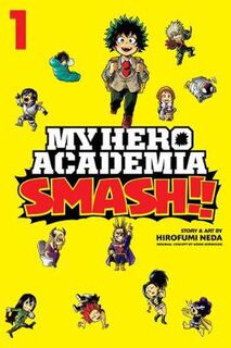 My Hero Academia: Smash!! Volume 01 (Graphic Novel)
