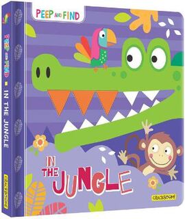 Peep and Find: In the Jungle (Touch-and-Feel With Die Cut Holes)