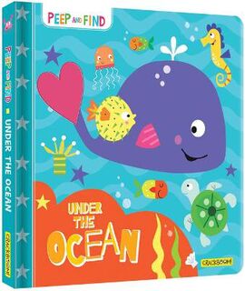 Peep and Find: Under the Ocean (Touch-and-Feel With Die Cut Holes)