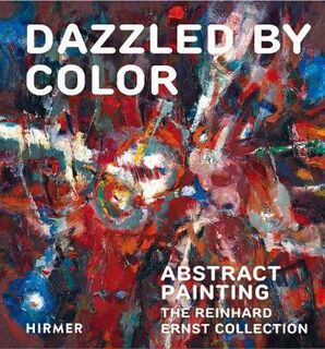 Dazzled by Color: Abstract Painting