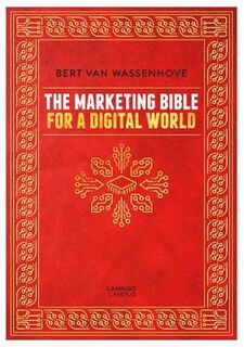 Marketing Bible for a Digital World, The
