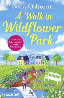 Wildflower Park (Omnibus): A Walk in Wildflower Park
