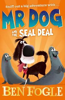 Mr Dog #02: Mr Dog and the Seal Deal