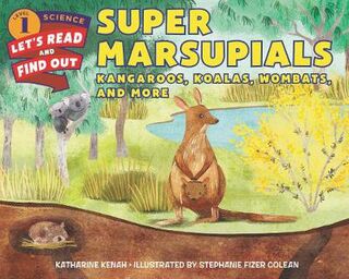 Let's Read and Find Out Science: Level 1: Super Marsupials: Kangaroos, Koalas, Wombats, and More