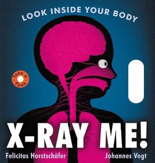 X-Ray Me!: Look Inside Your Body (With Die Cut Handles)