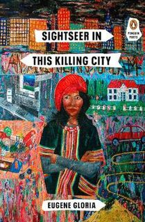 Sightseer In This Killing City (Poetry)