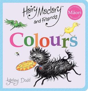 Hairy Maclary: Hairy Maclary and Friends: Colours (English/Maori Bilingual Edition)