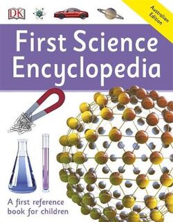 DK Australia First Reference: 276First Science Encyclopedia