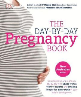Day-by-day Pregnancy Book, The: Count Down Your Pregnancy Day by Day with Advice From a Team of Experts