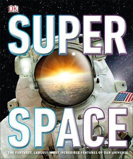 SuperSpace: The Furthest, Largest, Most Incredible Features of Our Universe
