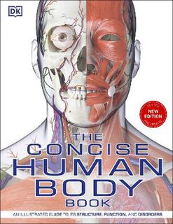 Concise Human Body Book: An Illustrated Guide to It's Structure, Function and Disorders