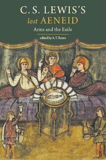 C.S. Lewis's Lost Aeneid: Arms and the Exile