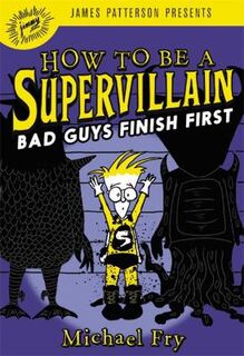 How to Be a Supervillain: #03 Bad Guys Finish First