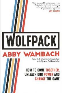 Wolfpack: How to Come Together, Unleash Our Power and Change the Game