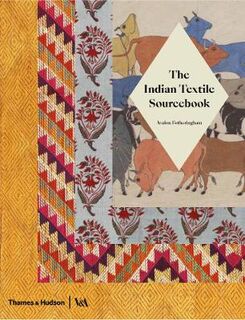 Indian Textile Sourcebook, The: Patterns and Techniques