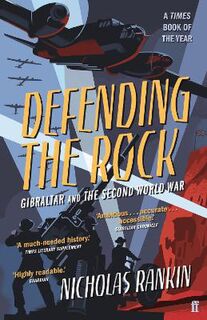 Defending the Rock: How Gibraltar Defeated Hitler