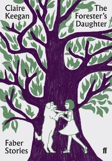 Faber Stories: Forester's Daughter, The (Novella)
