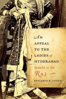 Appeal to the Ladies of Hyderabad, An: Scandal in the Raj