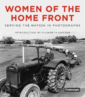 Women of the Home Front: Serving the Nation in Photographs