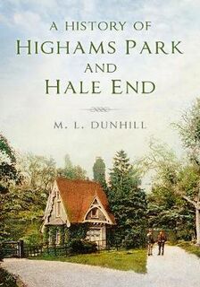 History of Highams Park and Hale End