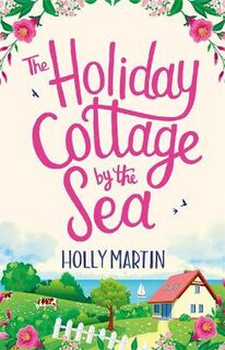 Sandcastle Bay #01: Holiday Cottage by the Sea, The