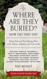Where are They Buried?: How Did They Die?