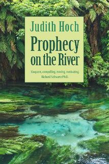 Mystical Encounters in Aotearoa New Zealand: Prophecy on the River
