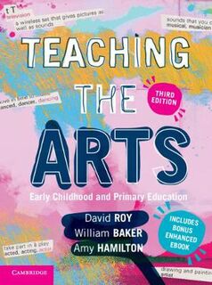 Teaching the Arts: Early Childhood and Primary Education