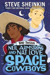 Time Twisters #03: Neil Armstrong and Nat Love, Space Cowboys