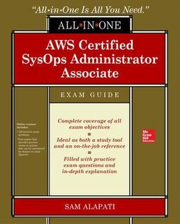 AWS Certified SysOps Administrator Associate All-in-One-Exam Guide (Exam SOA-C01)