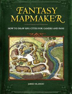 Fantasy Mapmaker: How to Draw RPG Cities for Gamers and Fans