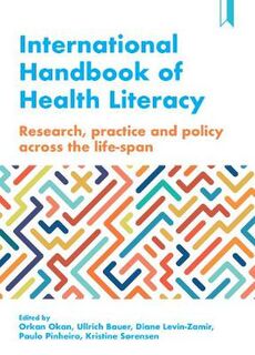 International Handbook of Health Literacy: Research, Practice and Policy across the Life-Span