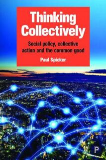 Thinking Collectively: Social Policy, Collective Action and the Common Good