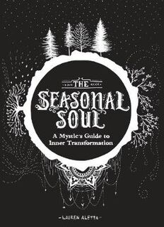 Seasonal Soul: A Mystic's Guide to Inner Transformation (Includes Journaling Prompts)
