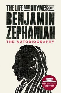 Life and Rhymes of Benjamin Zephaniah, The