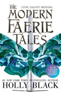 Modern Faerie Tales (Omnibus): Tithe / Valiant / Ironside