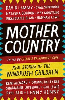 Mother Country: Real Stories of the Windrush Children