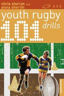 101 Youth Drills: 101 Youth Rugby Drills